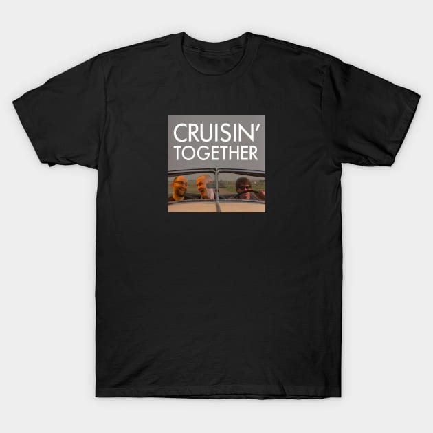 Cruisin' Together - Album Art T-Shirt by GreggSchigiel